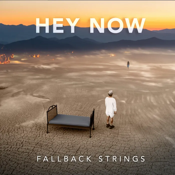 Fallback Strings – Hey Now